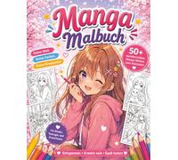 Manga Malbuch: Süße Anime- und Manga-Motive zum Ausmalen für Kinder, Teenager und Erwachsene