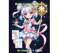 Manga -mein erstes Malbuch -61 wunderschöne Motive -ein Muss für alle Jungen und Mädchen ab 4 Jahren: -zum Ausmalen, Kritzeln und begeistern : ... Vorlagen mit großen Augen als Ausmalbuch