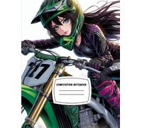 Manga motocross girl 120 pages 8.5 x 11 inches college ruled composition notebook