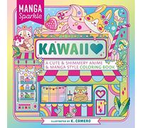 Manga Sparkle: Kawaii: A Cute & Shimmery Anime & Manga Style Coloring Book