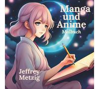 Manga und Anime Malbuch: 75 fesselnde Mange und Anime Bilder zum Ausmalen, für echte Fans