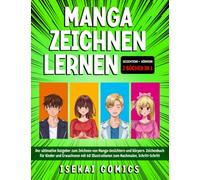 Manga Zeichnen Lernen: 2 Bücher in 1: Der ultimative Ratgeber zum Zeichnen von Manga-Gesichtern, Körpern und Kleidern. Zeichenbuch für Kinder mit 60 Illustrationen zum Nachmalen, Schritt für Schritt