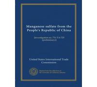 Manganese sulfate from the People's Republic of China: [investigation no. 731-TA-725 (preliminary)]