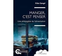 Manger, c'est penser: Une philosophie de l'alimentation (Questions Alimentaires Et Gastronomiques)