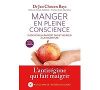 Manger en pleine conscience: La méthode des sensations et des émotions