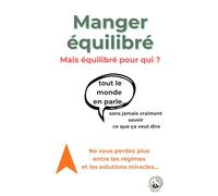 Manger équilibré. Mais équilibré pour qui ?