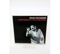Manger Juergen Von - Passt Bloss Auf, Ihr Alten Hei [Import]