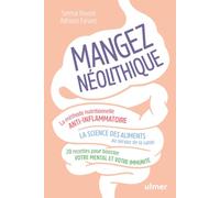 Mangez néolithique !: La méthode nutritionnelle anti-inflammatoire