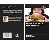 Mangia di più, bevi di più e dimagrisci