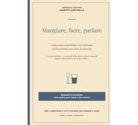 Mangiare, bere, parlare: Guida pratica alla disfagia nel Parkinson per la persona e per chi le sta accanto (Parkinson e dintorni)