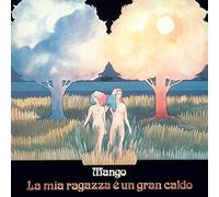 Mango - La Mia Ragazza E Un Gran Caldo