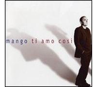 mango - mango ti amo cosi' (Audio CD) Italian Import