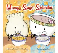 Mango Sago Splendor: A Tale of Two Flavors: 2 (Flavorful Friends from Bento Elementary)