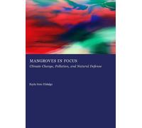 Mangroves in Focus: Climate Change, Pollution, and Natural Defense