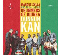 Mangue and the All-Star Drummers of Guinea Sylla - Dunnun Kan