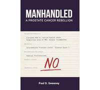 MANHANDLED: A Prostate Cancer Rebellion