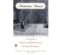 Manhattan Memoir: American Girl; Manhattan, When I Was Young; Speaking with Strangers