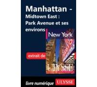 Manhattan : Midtown East : Park Avenue Et Ses Environs (ebook)
