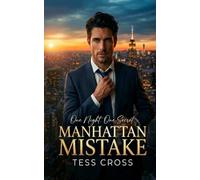 Manhattan Mistake - One Night. One Secret. (German Edition) (Manhattan Boss Secrets)