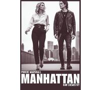 MANHATTAN - Raw Chemistry: Quando l’amore è desiderio, distruzione e salvezza