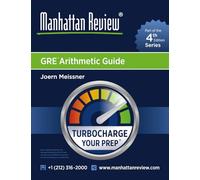 Manhattan Review GRE Arithmetic Guide [4th Edition]: Turbocharge Your Prep (Manhattan Review Turbocharge Your GRE [4th Edition])