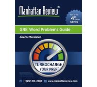 Manhattan Review GRE Word Problems Guide [4th Edition]: Turbocharge Your Prep (Manhattan Review Turbocharge Your GRE [4th Edition])