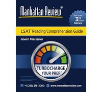 Manhattan Review LSAT Reading Comprehension Guide [3rd Edition]: Turbocharge Your Prep (Manhattan Review Turbocharge Your LSAT [3rd Edition])