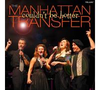 Manhattan Transfer - Couldn't Be Hotter