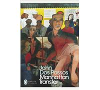 Manhattan Transfer: John Dos Passos (Penguin Modern Classics)
