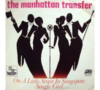 MANHATTAN TRANSFER - ON A LITTLE STREET IN SINGAPORE 7 INCH (7" VINYL 45) ITALIAN ATLANTIC 1978
