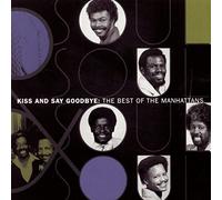 Manhattans - Best Of: Kiss & Say Goodbye