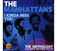 Manhattans - I Kinda Miss You: The Anthology Columbia Records 1973-87