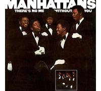 Manhattans - There's No Me Withouy You