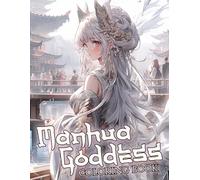 Manhua Goddess Coloring Book: Celestial Coloring Pages with Elegant Manhua Characters, Fantasy Skies, and Whimsical Designs for Relaxation and Calm