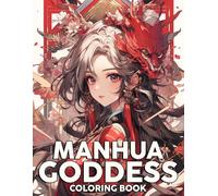 Manhua Goddess Coloring Book: Enchanting Elegance Coloring Pages featuring Xianxia Anime Girls, Flowing Outfits, and Fantasy Scenes for Adults Relaxation