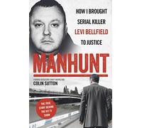 Manhunt: The true story behind the hit TV drama about Levi Bellfield and the murder of Milly Dowler