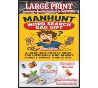 Manhunt Word Search Gag Gift: A Hilarioous Puzzle Book for Husbands Who Always Forget Where Things Are (Prime Edition) (KK Splash Gag Gift Series: Funny Toilet Humor for the Restroom Reader)