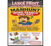 Manhunt Word Search Gag Gift: A Hilarious Puzzle Book for Husbands Who Always Forget Where Things Are (Supersized Edition) (KK Splash Gag Gift Series: Funny Toilet Humor for the Restroom Reader)