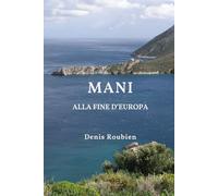 Mani. Alla fine d’Europa (Viaggio nella cultura e nel paesaggio)