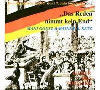 Mani Goetz - Das Reden Nimmt Kein End. Lieder Des Vormärz Vol.2
