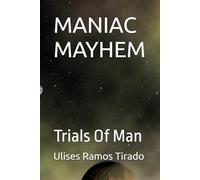 MANIAC MAYHEM: Trials Of Man