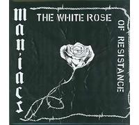 Maniacs - The White Rose Of Resistance