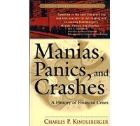 Manias, Panics and Crashes: A History of Financial Crises (Wiley Investment Classics)