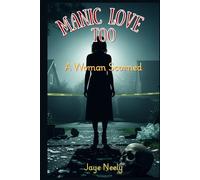 Manic Love Too: A Woman Scorned