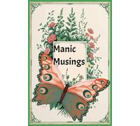 Manic Musings: A 6"x9" bank lined journal to express and ruminate on all lifes experiences and hopes and dreams of the future.
