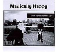 Manically Happy - Short Stories from The Loft