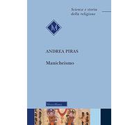 Manicheismo. Nuova ediz. (Scienze e storia della religione)