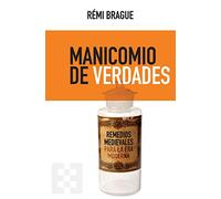 Manicomio De Verdades: Remedios medievales para la era moderna: 70 (NUEVO ENSAYO)