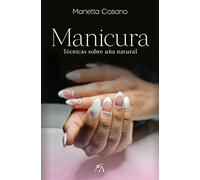 Manicura: Técnicas sobre uña natural (Belleza y moda)