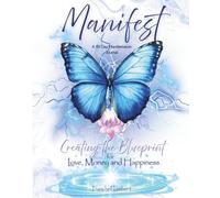 Manifest: A 90 Day Manifestation Journal: Creating the Blueprint for Love, Money and Happiness Matte Cover Standard Color Pages